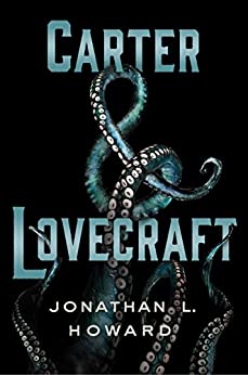 Carter & Lovecraft: A Novel