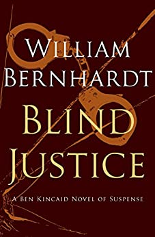 Blind Justice: A Novel of Suspense (Ben Kincaid series Book 2)