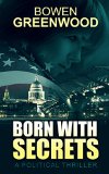 Born with Secrets A Political Thriller