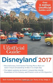 The Unofficial Guide to Disneyland 2017