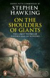 On the Shoulders of Giants The Great Works of Physics and Astronomy