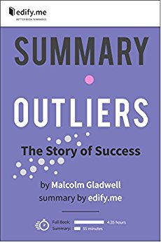 Summary of 'Outliers: The Story of Success' by Malcolm Gladwell. In-depth, chapter-by-chapter summary.