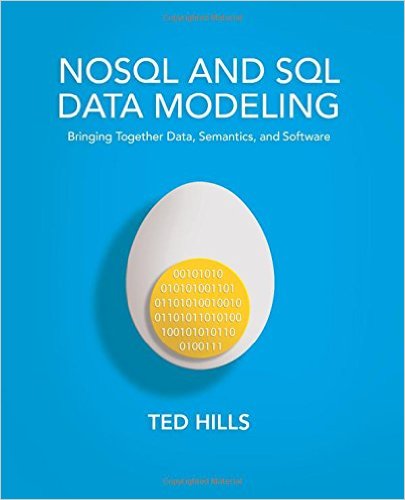 NoSQL and SQL Data Modeling: Bringing Together Data, Semantics, and Software