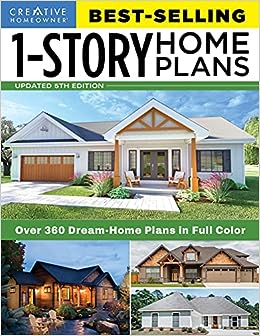 Best-Selling 1-Story Home Plans, 5th Edition: Over 360 Dream-Home Plans in Full Color (Creative Homeowner) Craftsman, Country, Contemporary, and Traditional Designs with More Than 250 Color Photos