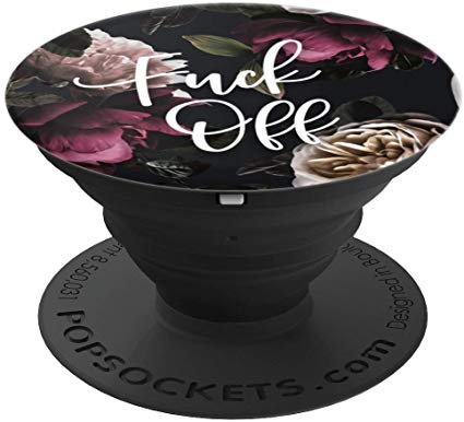 Fuck Off - Cute Funny Sarcastic Swear Word Quotes on Floral - PopSockets Grip and Stand for Phones and Tablets