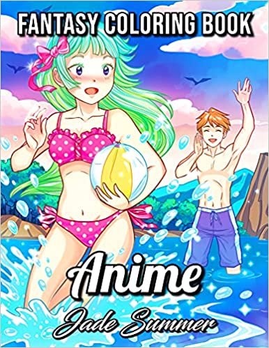 Anime Coloring Book: An Adult Coloring Book with Cute Kawaii Girls, Fun Japanese Cartoons, and Relaxing Manga Scenes (Fantasy Coloring Books for Adults)