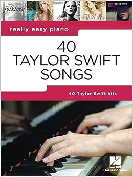 40 Taylor Swift Songs: Really Easy Piano Series with Lyrics & Performance Tips (Really Easy Piano; Hal Leonard)