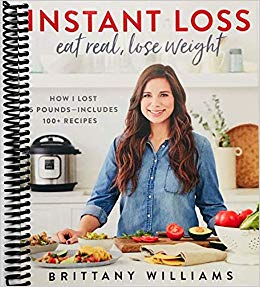 Instant Loss: Eat Real, Lose Weight: How I Lost 125 Pounds--Includes 100  Recipes