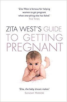 Zita West's Guide to Getting Pregnant