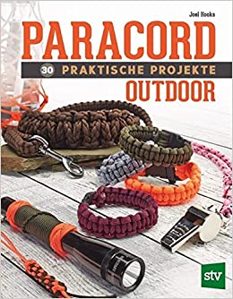 Paracord - 30 praktische Projekte: Outdoor