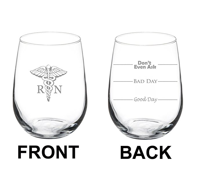 17 oz Stemless Wine Glass Funny Two Sided Good Day Bad Day Don't Even Ask RN Registered Nurse
