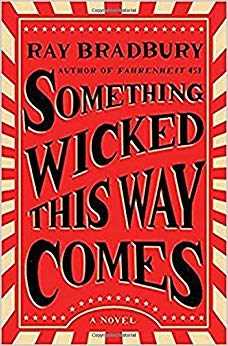 Something Wicked This Way Comes: A Novel