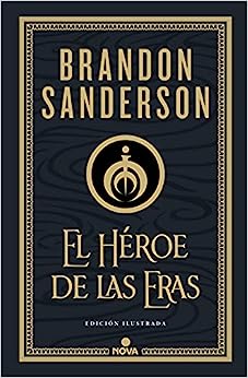 El Héroe de las Eras (Nacidos de la Bruma-Mistborn [edición ilustrada] 3) (Nova)