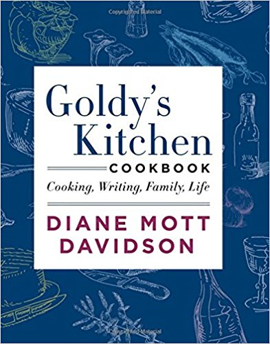 Goldy's Kitchen Cookbook: Cooking, Writing, Family, Life