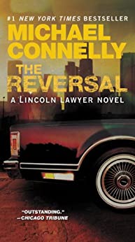 The Reversal (A Lincoln Lawyer Novel Book 3)