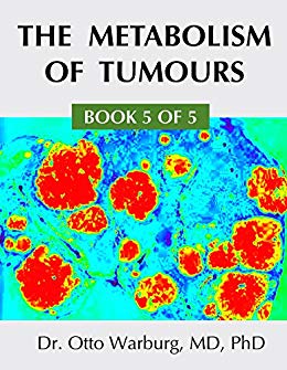 The Metabolism of Tumours: Updated Version (Understand Cancer Book 5)