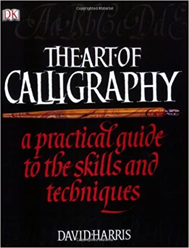 The Art of Calligraphy: A Practical Guide to the Skills and Techniques