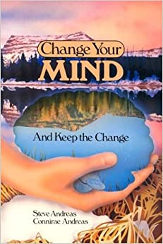 Change Your Mind and Keep the Change: Advanced NLP Submodalities Interventions