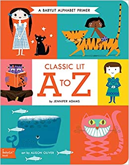 Classic Lit A to Z: A BabyLit® Alphabet Primer (BabyLit Primers)
