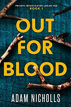 Out for Blood: A Serial Killer Crime Thriller (Private Investigator Logan Fox Book 1)