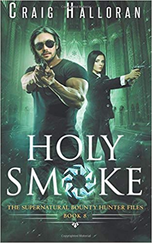 Holy Smoke: The Supernatural Bounty Hunter Files (Book 8 of 10) (Volume 8)