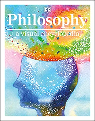 Philosophy A Visual Encyclopedia