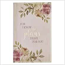 Christian Art Gifts Flexcover Journal | For I Know The Plans – Jeremiah 29:11 Bible Verse | Floral Inspirational Notebook w/128 Lined Pages, 5.5” x 8.5”