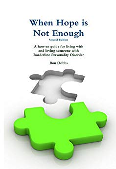 When Hope is Not Enough, Second Edition: A how-to guide for living with and loving someone with Borderline Personality Disorder