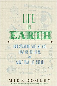 Life on Earth: Understanding Who We Are, How We Got Here, and What May Lie Ahead