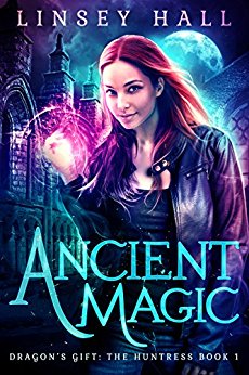 Ancient Magic (Dragon's Gift: The Huntress Book 1)