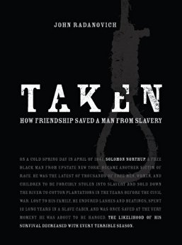 Taken: How Friendship Saved a Man From Slavery