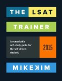 The LSAT Trainer A remarkable self-study guide for the self-driven student