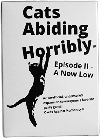 150 New Cards For Horrible People, An Unofficial Expansion Against Humanity, Cats Abiding Horribly: Episode II - A New Low, like Crabs Adjust Humidity Guards Against Insanity Cocks Abreast Hostility