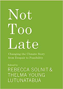 Not Too Late: Changing the Climate Story from Despair to Possibility