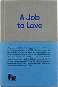 A Job to Love: A practical guide to finding fulfilling work by better understanding yourself.