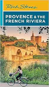 Rick Steves Provence & the French Riviera (Rick Steves Travel Guide)