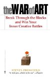 The War of Art Break Through the Blocks and Win Your Inner Creative Battles