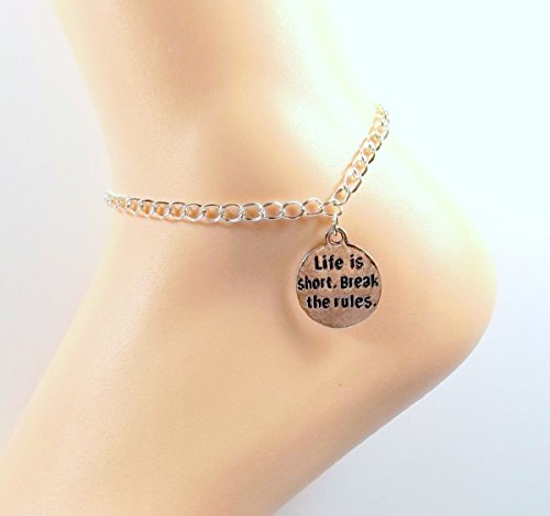 Silver-toned Ankle Bracelet - "Life is Short Break the Rules" Anklet - Anklet for the Independent Woman -