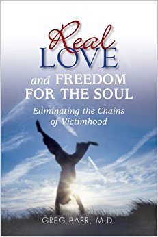 Real Love and Freedom for the Soul - Eliminating the Chains of Victimhood