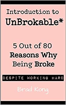 Introduction to UnBrokable*: 5 Out of 80 Reasons Why Being Broke Despite Working Hard