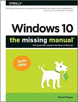 Windows 10: The Missing Manual: The book that should have been in the box