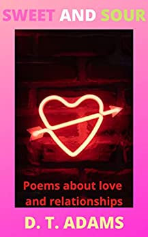 Sweet and Sour: Poems About Love and Relationships