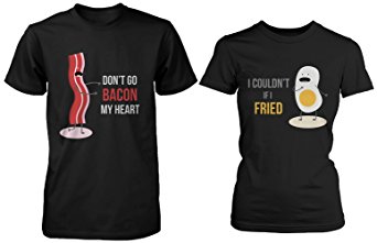 Cute Matching Couple Shirts - Don’t Go Bacon My Heart, I Couldn’t If I Fried