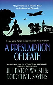 A Presumption of Death: A New Lord Peter Wimsey/Harriet Vane Mystery (Lord Peter Wimsey/Harriet Vane Mysteries Book 2)