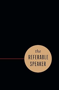 The Referable Speaker: Your Guide to Building a Sustainable Speaking Career—No Fame Required