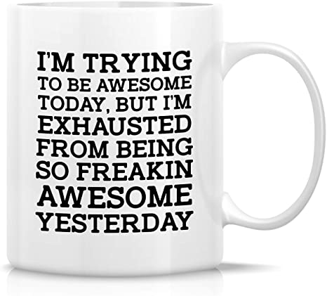 Retreez Funny Mug - I'm Trying to be Awesome Today 11 Oz Ceramic Coffee Mugs - Funny, Sarcasm, Sarcastic, Motivational, Inspirational birthday gifts for friends, coworkers, siblings, dad or mom.