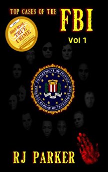 Top Cases of The FBI - Volume 1 (Notorious FBI Cases)
