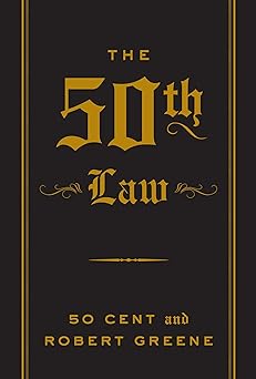 The 50th Law: Robert Greene (The Modern Machiavellian Robert Greene)