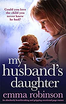 My Husband's Daughter: An absolutely heartbreaking and gripping emotional page-turner