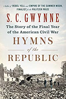 Hymns of the Republic: The Story of the Final Year of the American Civil War